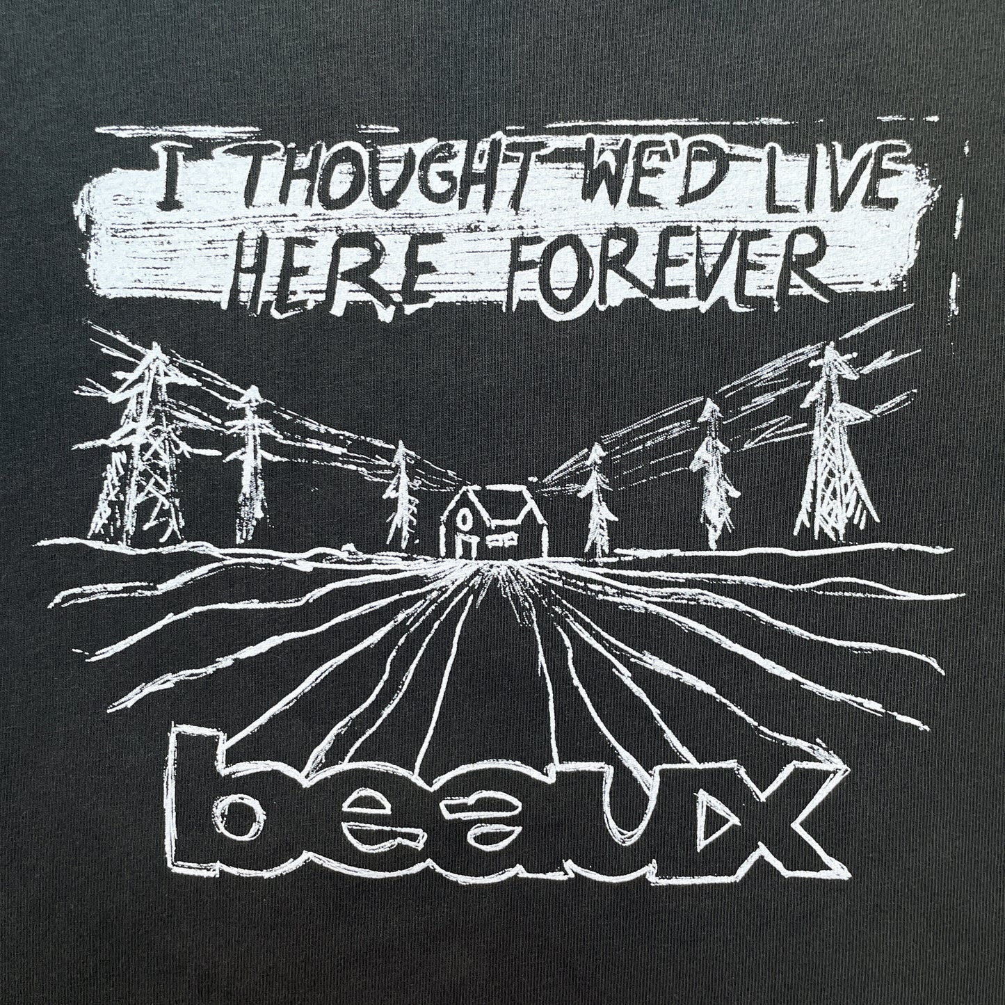 I Thought We'd Live Here Forever (T-Shirt)