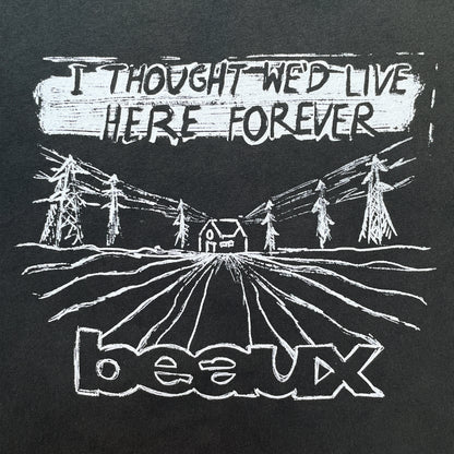 I Thought We'd Live Here Forever (T-Shirt)